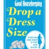 Good Housekeeping Drop A Dress Size Lose 2.5 Kilos And Keep It Off For Good Diet & Fitness Book